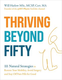 Thriving Beyond Fifty (Expanded Edition): 111 Natural Strategies to Restore Your Mobility, Avoid Surgery and Stay Off Pain Pills for Good (EPUB)