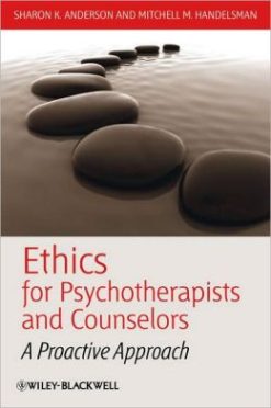 Ethics for Psychotherapists and Counselors: A Proactive Approach