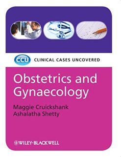 Obstetrics and Gynaecology: Clinical Cases Uncovered (Original PDF from Publisher)