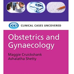 Obstetrics and Gynaecology: Clinical Cases Uncovered (Original PDF from Publisher)