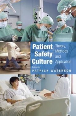 Patient Safety Culture: Theory, Methods and Application