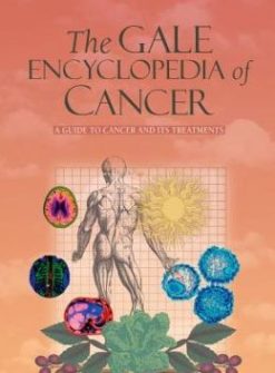 Gale Encyclopedia of Cancer, 4th Edition