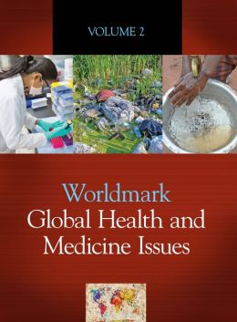 Worldmark Global Health and Medicine Issues: 2 Volume Set
