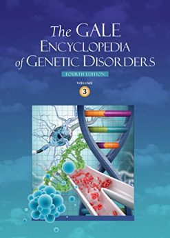 The Gale Encyclopedia of Genetic Disorders: 3 volume set, 4ed (PDF)
