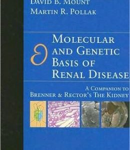 Molecular and Genetic Basis of Renal Disease: A Companion to Brenner and Rector’s The Kidney