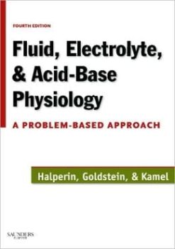 Fluid, Electrolyte and Acid-Base Physiology: A Problem-Based Approach, 4th Edition (ORIGINAL PDF from Publisher)