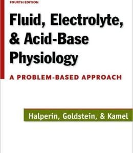 Fluid, Electrolyte and Acid-Base Physiology: A Problem-Based Approach, 4th Edition (ORIGINAL PDF from Publisher)
