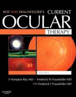 Roy and Fraunfelder’s Current Ocular Therapy, 6th Edition (ORIGINAL PDF from Publisher)