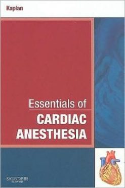 Essentials of Cardiac Anesthesia: A Volume in Essentials of Anesthesia and Critical Care
