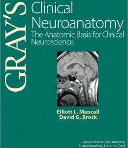 Gray’s Clinical Neuroanatomy: The Anatomic Basis for Clinical Neuroscience (ORIGINAL PDF from Publisher)