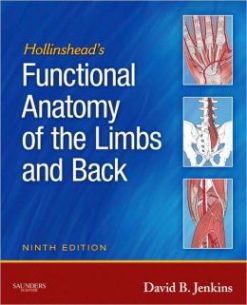 Hollinshead’s Functional Anatomy of the Limbs and Back, 9th Edition