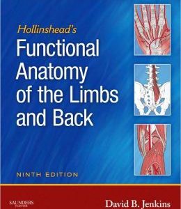 Hollinshead’s Functional Anatomy of the Limbs and Back, 9th Edition