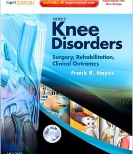 Noyes’ Knee Disorders: Surgery, Rehabilitation, Clinical Outcomes