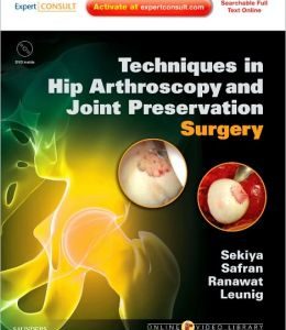 Techniques in Hip Arthroscopy and Joint Preservation Surgery