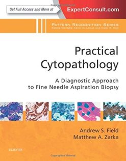 Practical Cytopathology: A Diagnostic Approach to Fine Needle Aspiration Biopsy: A Volume in the Pattern Recognition Series (Original PDF from Publisher)