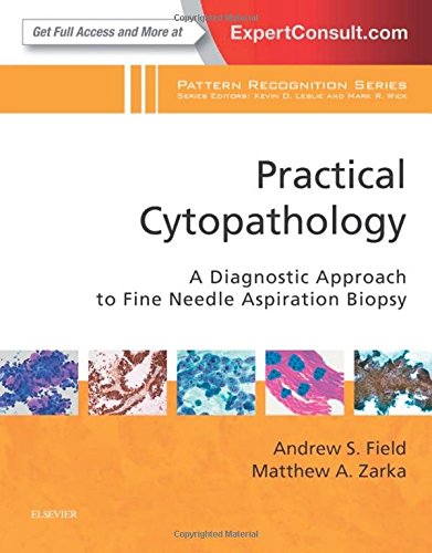 Practical Cytopathology: A Diagnostic Approach to Fine Needle Aspiration Biopsy: A Volume in the Pattern Recognition Series (Original PDF from Publisher)
