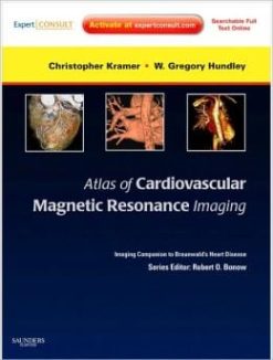 Atlas of Cardiovascular Magnetic Resonance Imaging: Expert Consult – Online and Print: Imaging Companion to Braunwald’s Heart Disease (Original PDF from Publisher)