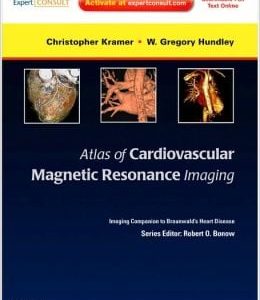 Atlas of Cardiovascular Magnetic Resonance Imaging: Expert Consult – Online and Print: Imaging Companion to Braunwald’s Heart Disease (Original PDF from Publisher)
