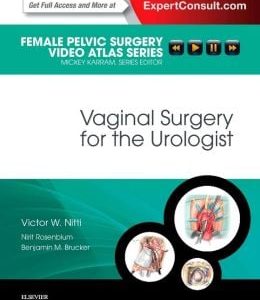 Vaginal Surgery for the Urologist: Female Pelvic Surgery Video Atlas Series