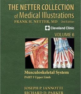 The Netter Collection of Medical Illustrations: Musculoskeletal System, Volume 6, Part I – Upper Limb