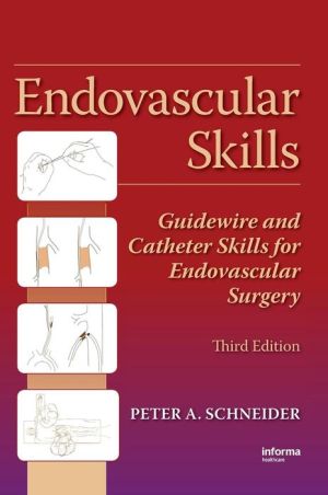 Endovascular Skills: Guidewire and Catheter Skills for Endovascular Surgery, Third Edition (PDF)