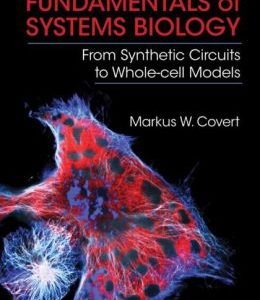 Fundamentals of Systems Biology: From Synthetic Circuits to Whole-cell Models