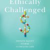 Ethically Challenged: Private Equity Storms US Health Care (Original PDF from Publisher)