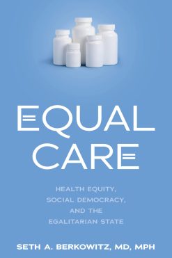 Equal Care: Health Equity, Social Democracy, and the Egalitarian State (Original PDF from Publisher)
