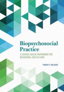 Biopsychosocial Practice : A Science-Based Framework for Behavioral Health Care