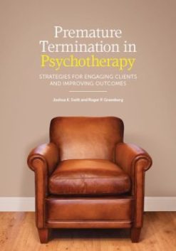 Premature Termination in Psychotherapy : Strategies for Engaging Clients and Improving Outcomes
