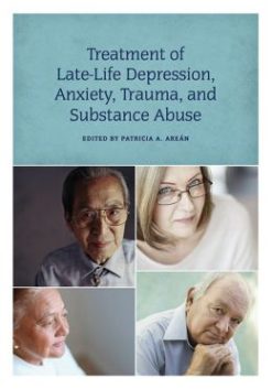 Treatment of Late-Life Depression : Anxiety, Trauma, and Substance Abuse