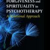 Forgiveness and Spirituality in Psychotherapy: A Relational Approach
