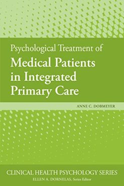 Psychological Treatment of Medical Patients in Integrated Primary Care (Clinical Health Psychology) (EPUB)