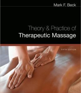 Theory and Practice of Therapeutic Massage, 5th Edition