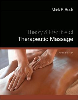 Theory and Practice of Therapeutic Massage, 5th Edition