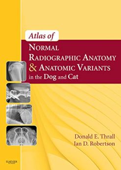 Atlas of Normal Radiographic Anatomy and Anatomic Variants in the Dog and Cat (Original PDF from Publisher)