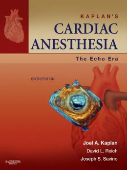 Kaplan’s Cardiac Anesthesia, 6th Edition (ORIGINAL PDF from Publisher)