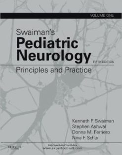Swaiman’s Pediatric Neurology: Principles and Practice, 2-Volume Set, 5th Edition (ORIGINAL PDF from Publisher)