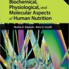 Biochemical, Physiological, and Molecular Aspects of Human Nutrition, 3rd Edition (Original PDF from Publisher)
