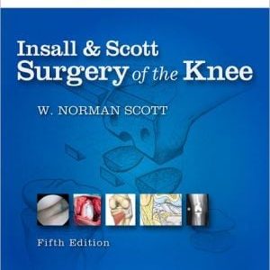 Insall & Scott Surgery of the Knee, 5th Edition (PDF)