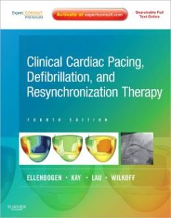 Clinical Cardiac Pacing, Defibrillation and Resynchronization Therapy, 4th Edition