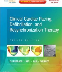 Clinical Cardiac Pacing, Defibrillation and Resynchronization Therapy, 4th Edition