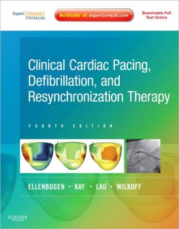 Clinical Cardiac Pacing, Defibrillation and Resynchronization Therapy, 4th Edition