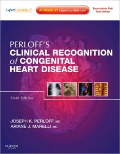 Perloff’s Clinical Recognition of Congenital Heart Disease, 6th Edition (ORIGINAL PDF from Publisher)