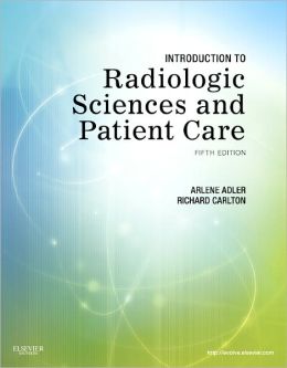 Introduction to Radiologic Sciences and Patient Care, 5th Edition
