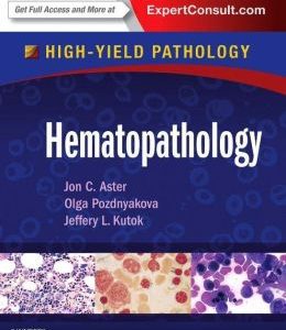 Hematopathology: A Volume in the High Yield Pathology Series