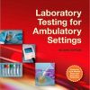 Laboratory Testing for Ambulatory Settings: A Guide for Health Care Professionals, 2nd Edition (Original PDF from Publisher)
