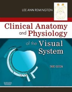 Clinical Anatomy and Physiology of the Visual System, 3rd Edition