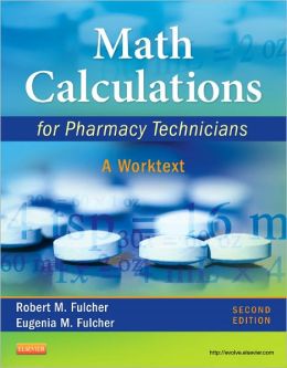 Math Calculations for Pharmacy Technicians: A Worktext, 2nd Edition (Original PDF from Publisher)