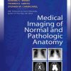 Medical Imaging of Normal and Pathologic Anatomy (Original PDF from Publisher)